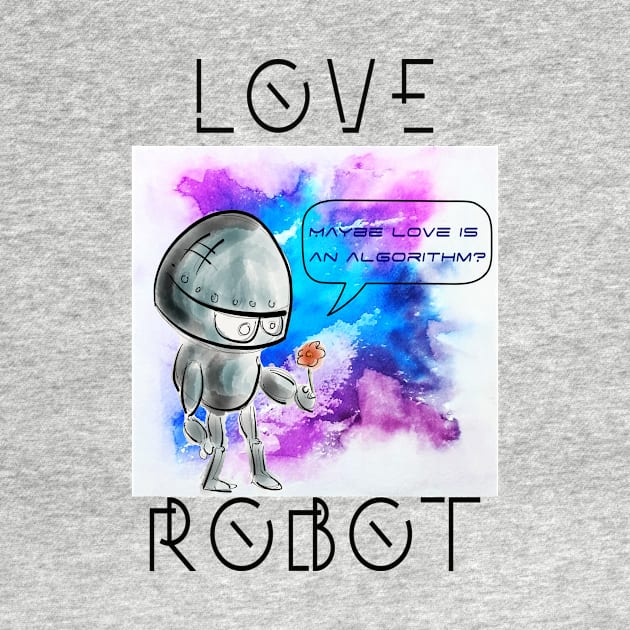 Love Robot Maybe love is an algorithm by F9_Symmetry